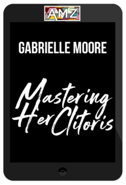 Gabrielle Moore – Mastering Her Clitoris
