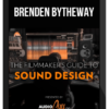 Brenden Bytheway – Filmmaker's Guide to Sound Design