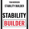 Tom Morrison – Stability Builder