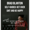 Brad Blanton – Self-Guided: Get Over Shit and BE Happy