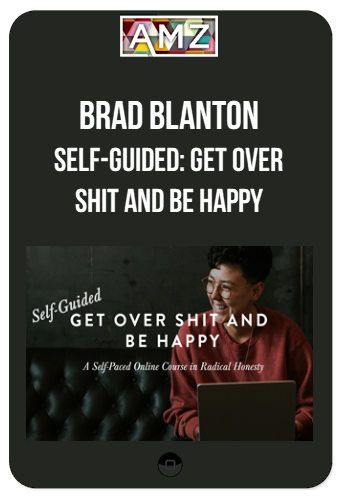 Brad Blanton – Self-Guided: Get Over Shit and BE Happy