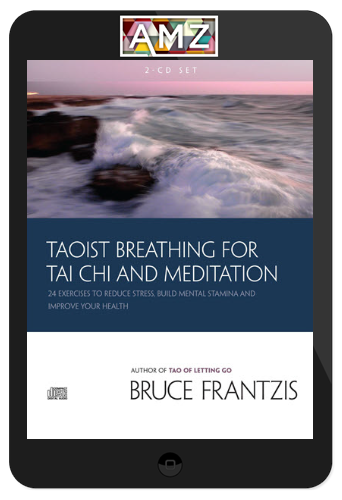 Bruce Kumar Frantzis – Taoist Breathing for Chi Gung and Meditation