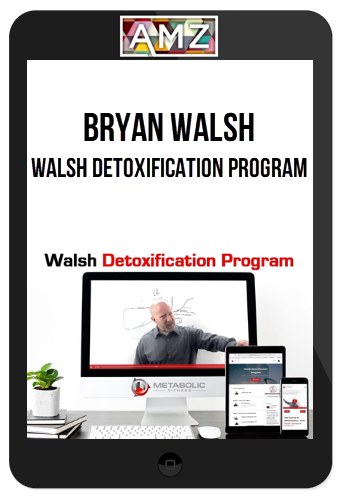 Bryan Walsh – Walsh Detoxification Program