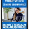 Centre Of Excellence – Corporate Wellness Coaching Diploma Course