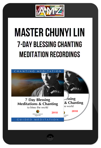 Chunyi Lin – 7-Day Blessing Chanting Meditations