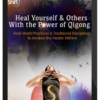 Chunyi Lin – Heal Yourself and Others With The Power Of Qigong