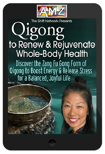 Daisy Lee – Qigong to Renew & Rejuvenate Whole-Body Health