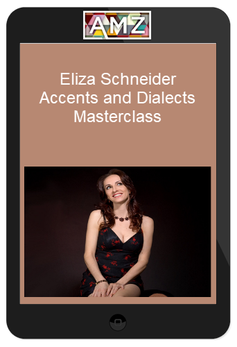 Eliza Schneider – Accents and Dialects Masterclass