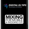 Digital DJ Tips – Mixing For Mobile and Wedding DJs