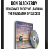 Don Blackerby – Rediscover the Joy of Learning – The Foundation of Success