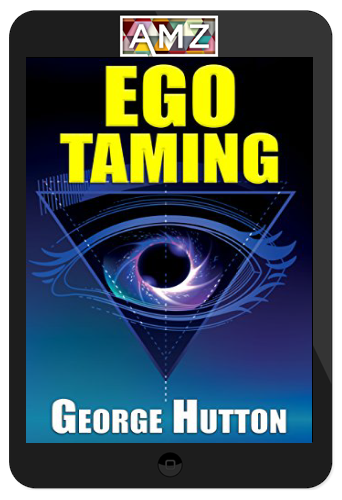 George Hutton – Ego Taming