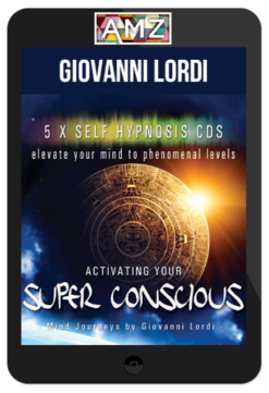 Giovanni Lordi – Activating Your Super Conscious Mind Program