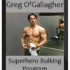 Greg O'Gallagher – Superhero Bulking Program