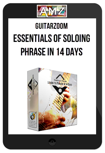 GuitarZoom – Essentials of Soloing Phrase in 14 Days