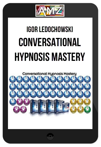 Igor Ledochowski – Conversational Hypnosis Mastery