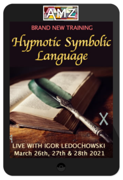 Igor Ledochowski – Hypnotic Symbolic Language Live Training 2021