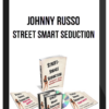 Johnny Russo – Street Smart Seduction