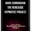 Mark Cunningham – The Renegade Hypnotist Project