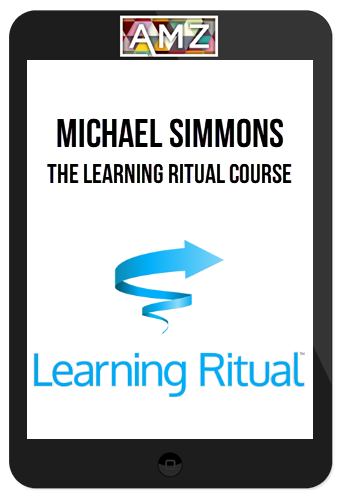 Michael Simmons – The Learning Ritual Course