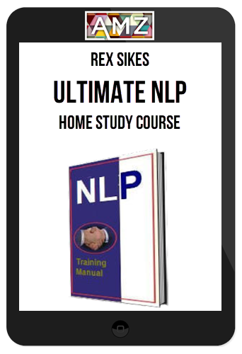 Rex Sikes – Ultimate NLP Home Study Course