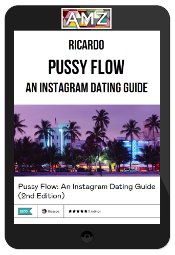 Ricardo – Pussy Flow: An Instagram Dating Guide