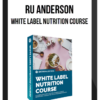 Ru Anderson – White Label Nutrition Course