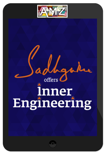Sadhguru – Inner Engineering (7 Classes and Bonus)