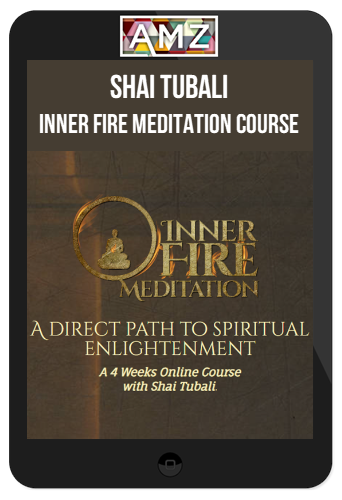 Shai Tubali – Inner Fire Meditation Course