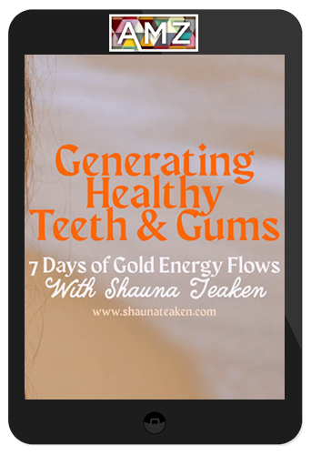 Shauna Teaken – Creating Healthy Teeth And Gums