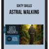 Sixty Skills – Astral Walking