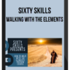 Sixty Skills – Walking with the Elements