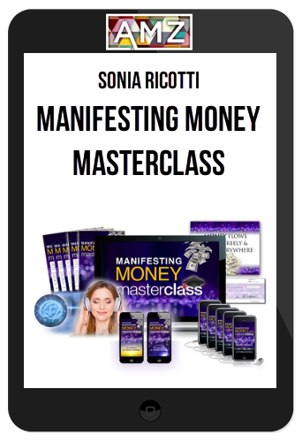 Sonia Ricotti – Manifesting Money MasterClass