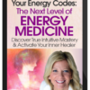 Sue Morter – Your Energy Codes: The Next Level of Energy Medicine
