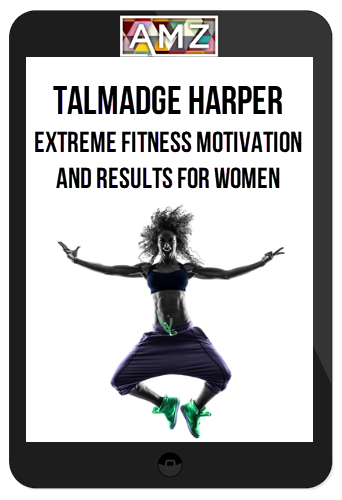 Talmadge Harper – Extreme Fitness Motivation And Results For Women