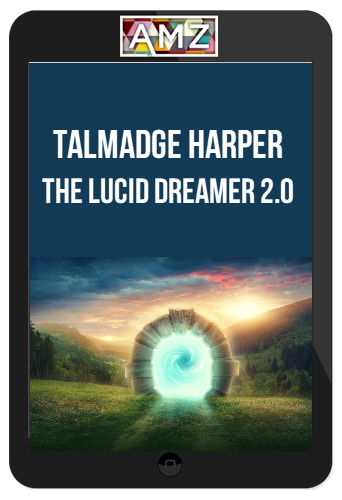 Talmadge Harper – The Lucid Dreamer 2.0