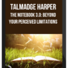 Talmadge Harper – The Notebook 3.0 Beyond Your Perceived Limitations