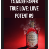 Talmadge Harper – True Love: Love Potent #9
