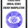 Talmadge Harper – Unreal Series: Energy Manipulation