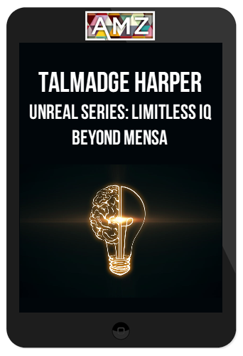 Talmadge Harper – Unreal Series: Limitless IQ – Beyond Mensa