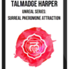 Talmadge Harper – Unreal Series: Surreal Pheromone Attraction