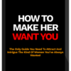 The Dating Boss – How To Make Her Want You
