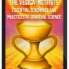 The Vesica Institute – Essential Teachings and Practices of Spiritual Science