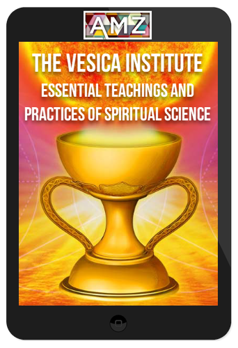 The Vesica Institute – Essential Teachings and Practices of Spiritual Science