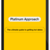 Tinder Platinum – Platinum Approach Bundle: The step-by-step guide to getting more dates
