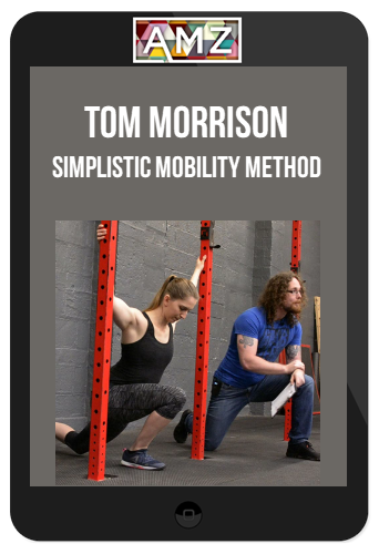 Tom Morrison – Simplistic Mobility Method