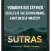 Yogarupa Rod Stryker – Secrets of the Sutras: Light on Self-Mastery