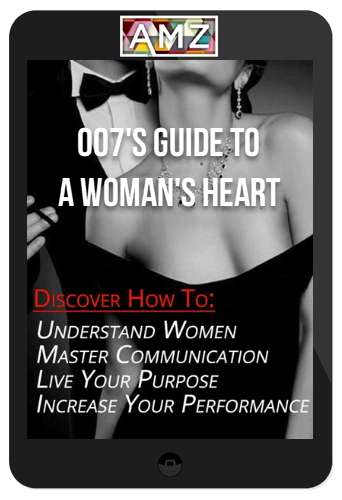 007’s Guide to a Woman’s Heart – Elite Training Bundle