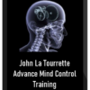 John La Tourrette – Advance Mind Control Training