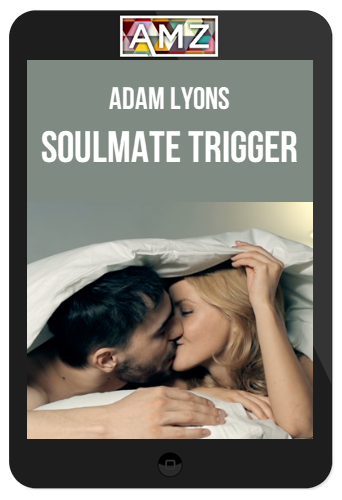 Adam Lyons – Soulmate Trigger