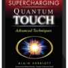 Alain Herriot – SuperCharging Quantum-Touch